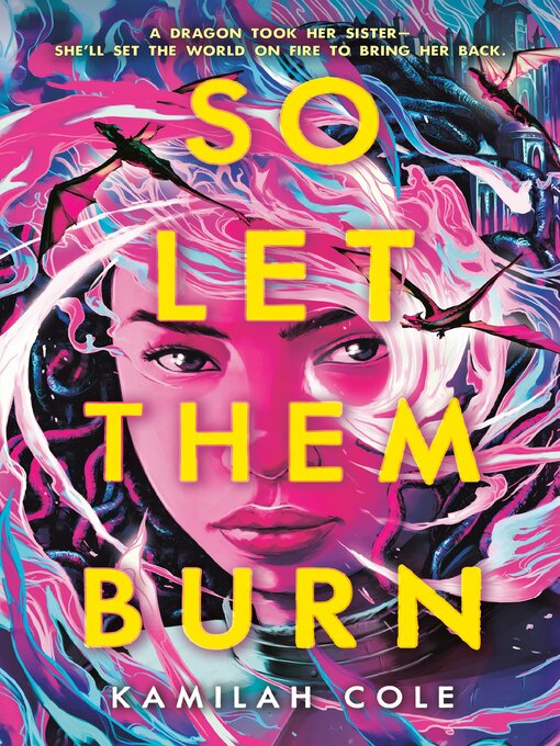 Title details for So Let Them Burn by Kamilah Cole - Available